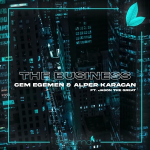 Обложка для Tiësto & Ty Dolla $ign - The Business, Pt. II (Cem Egemen & Alper Karacan Remix)