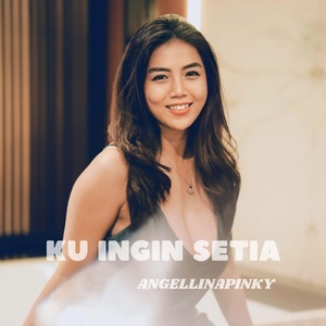 Обложка для Angellinapinky - Ku Ingin Setia
