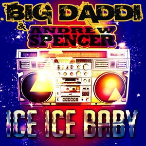 Обложка для Big Daddi & Andrew Spencer - Ice Ice Baby