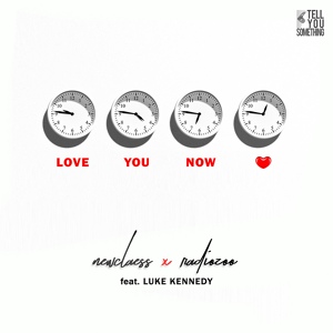 Обложка для Newclaess & Radiozoo featuring Luke Kennedy - Love You Now