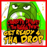 Обложка для Charlotte Devaney feat. The Ragga Twins - Get Ready 4 tha Drop