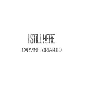 Обложка для Carmine Portarulo - I Still Here