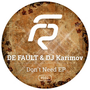 Обложка для De Fault & DJ Karimov - De Fault & DJ Karimov - Don't Need (Original mix)