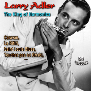 Обложка для Larry Adler: The King of Harmonica (24 Success - Le Rififi