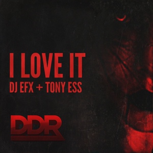 Обложка для DJ EFX, Tony Ess - I Love It