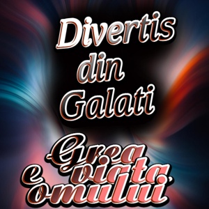 Обложка для Divertis din Galati - Sa Va Spun Ce Sa Intamplat
