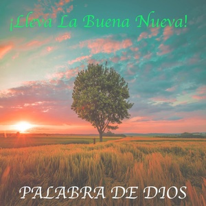 Обложка для Palabra de Dios - ¡Lleva La Buena Nueva!