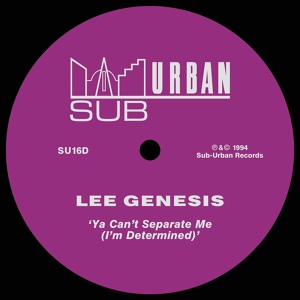 Обложка для Lee Genesis - Ya Can't Separate Me (I'm Determined)