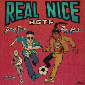 Обложка для Young Franco, Tkay Maidza feat. Nerve - Real Nice (H.C.T.F.)