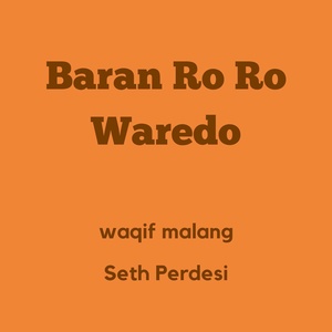 Обложка для waqif malang feat. Seth Perdesi - Baran Ro Ro Waredo
