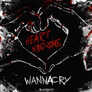 Обложка для WANNACRY - Heart Syndrome