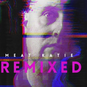 Обложка для Meat Katie, Dylan Rhymes - If I Can't Have You...