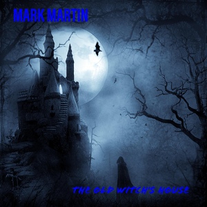 Обложка для Mark Martin - The Old Witch's House