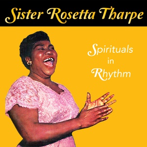 Обложка для Sister Rosetta Tharpe - What Are They Doin' in Heaven