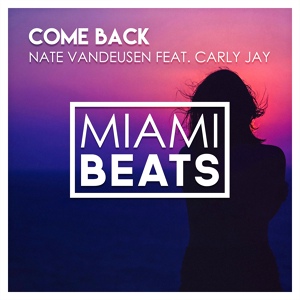 Обложка для Nate VanDeusen feat. Carly Jay - Come Back