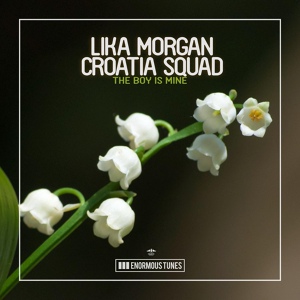 Обложка для Lika Morgan, Croatia Squad - The Boy Is Mine