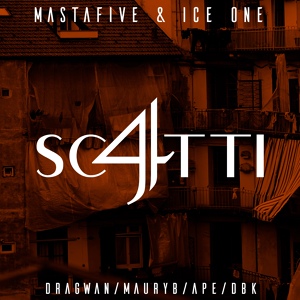 Обложка для Mastafive, Ice One feat. Dragwan, Maury B, Ape, Deal The BeatKrusher - 4 Scatti