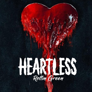 Обложка для Rollin Green - Heartless