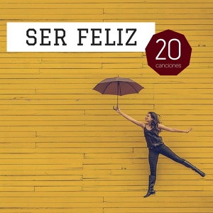 Обложка для Maria Mar Felicidad - Ser Feliz: 20 Canciones