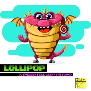 Обложка для Dj Swegger feat. Gabry The Sound - Lollipop