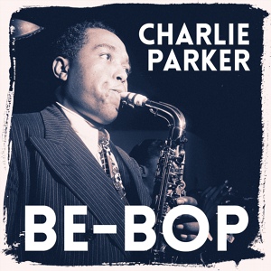 Обложка для Charlie Parker Quintet - Chasin' The Bird