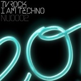 Обложка для TV Rock - I Am Techno