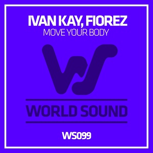 Обложка для Ivan Kay, Fiorez - Move Your Body