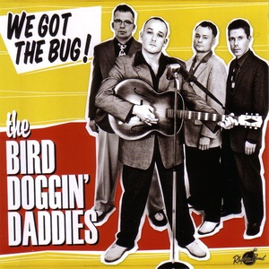 Обложка для The Bird Doggin' Daddies - I Got The Bug