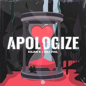 Обложка для Kilian K, Max Fail - Apologize