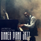 Обложка для Dinner Piano Jazz - Don't Explain It
