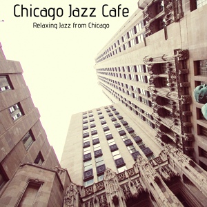 Обложка для Chicago Jazz Cafe - Keep Pushing It