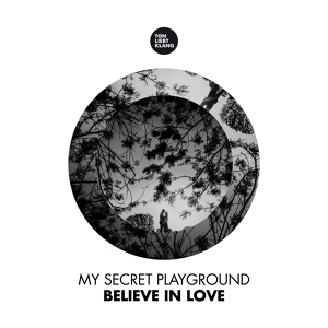 Обложка для My Secret Playground - Believe In Love