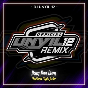 Обложка для DJ Unyil 12 - Dj Dum Dee Dumm Bass Horeg x Thailand Style Jeder