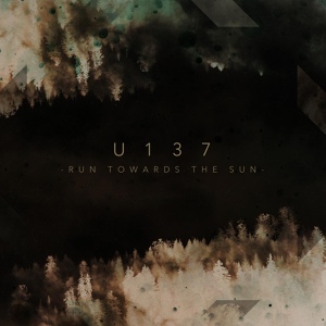 Обложка для U137 - Run Towards The Sun