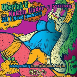 Обложка для Uberjak'd feat. Nuthin' Under a Million - All I Need (Bomber)