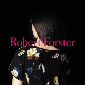 Обложка для Robert Forster - Disaster In Motion