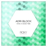 Обложка для Adri Block - Have a Good Time
