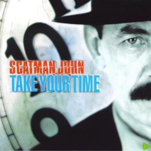 Обложка для Scatman John - Take Your Time