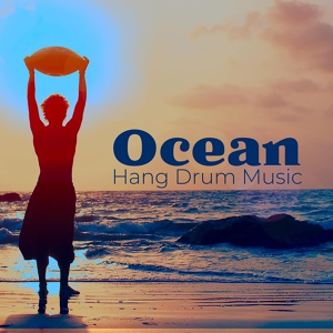Обложка для Hang Drum Pro, Healing Ocean Waves Zone, Ocean Sounds Collection - Full Body Healing