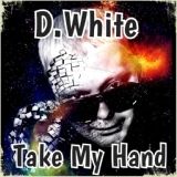 Обложка для D.White - Take My Hand