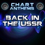 Обложка для Chart Anthems - Back in the USSR (Intro) [Originally Performed By The Beatles]