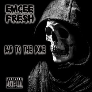 Обложка для Emcee Fresh - Bad to the Bone