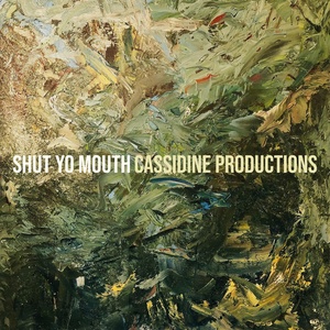 Обложка для Cassidine Productions - Shut Yo Mouth