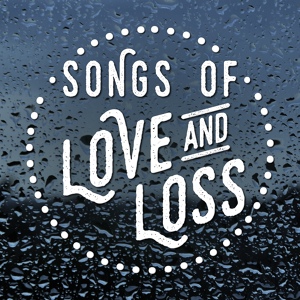 Обложка для Love Songs, Left Behind Hearts - If Tomorrow Never Comes