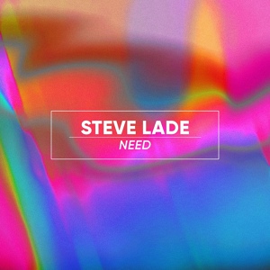 Обложка для Steve Lade - Need