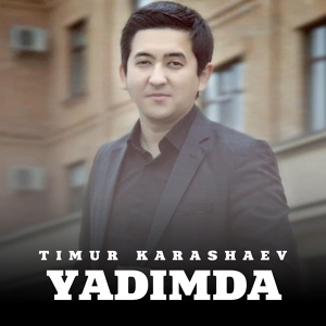 Обложка для Timur Karashaev - Yadimda
