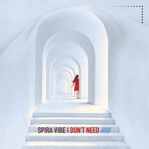 Обложка для Spira Vibe - I Don't Need