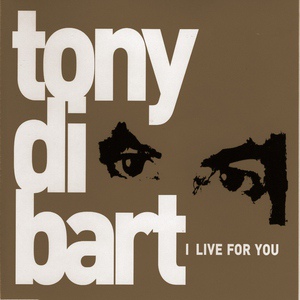 Обложка для Tony Di Bart - I Live for You