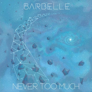 Обложка для Barbelle - NEVER TOO MUCH