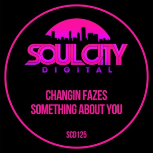 Обложка для Changin Fazes - Something About You